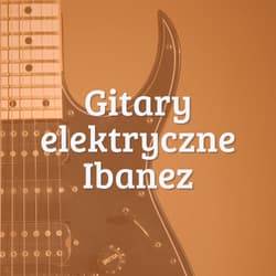gitary elektryczne ibanez